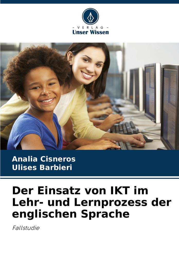 Der Einsatz von IKT im Lehr- und Lernprozess der englischen Sprache