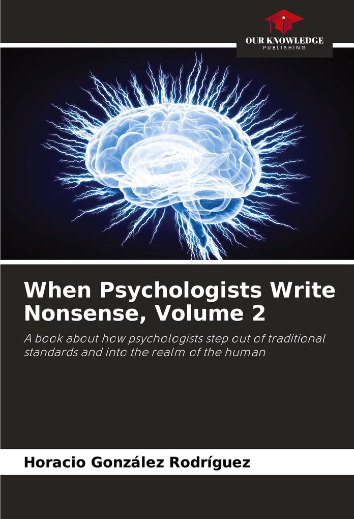When Psychologists Write Nonsense Volume 2