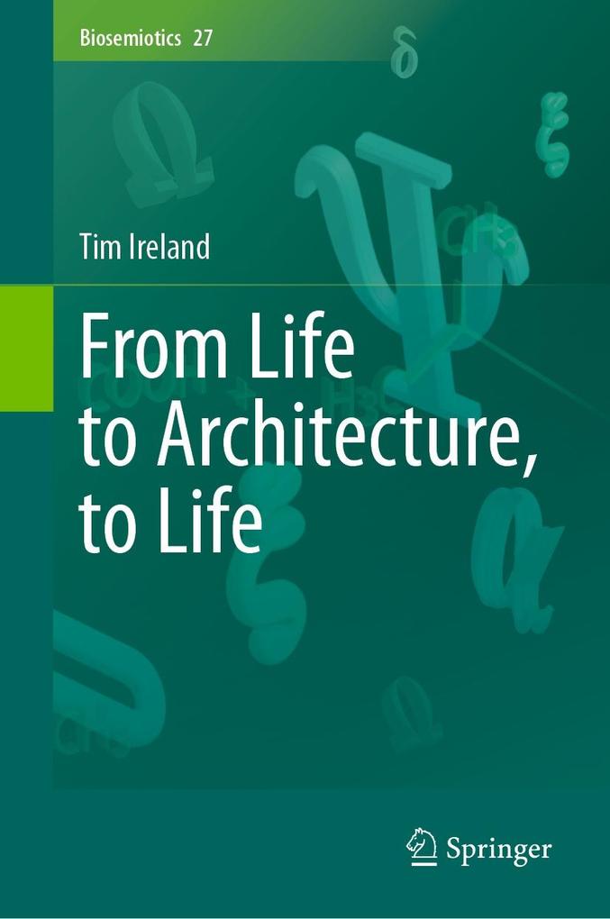 From Life to Architecture to Life