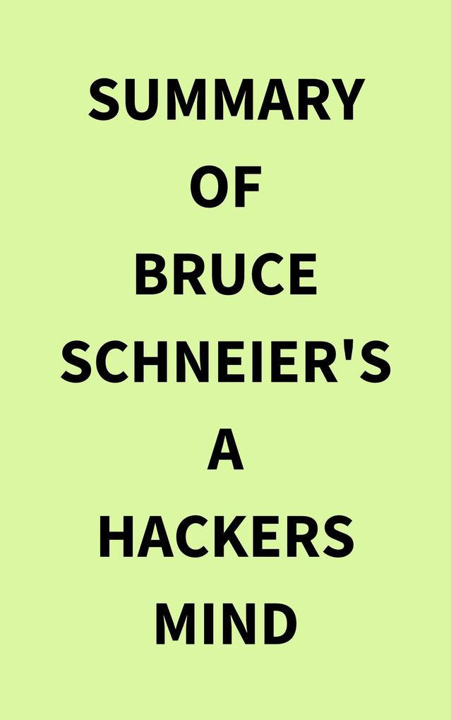 Summary of Bruce Schneier‘s A Hackers Mind