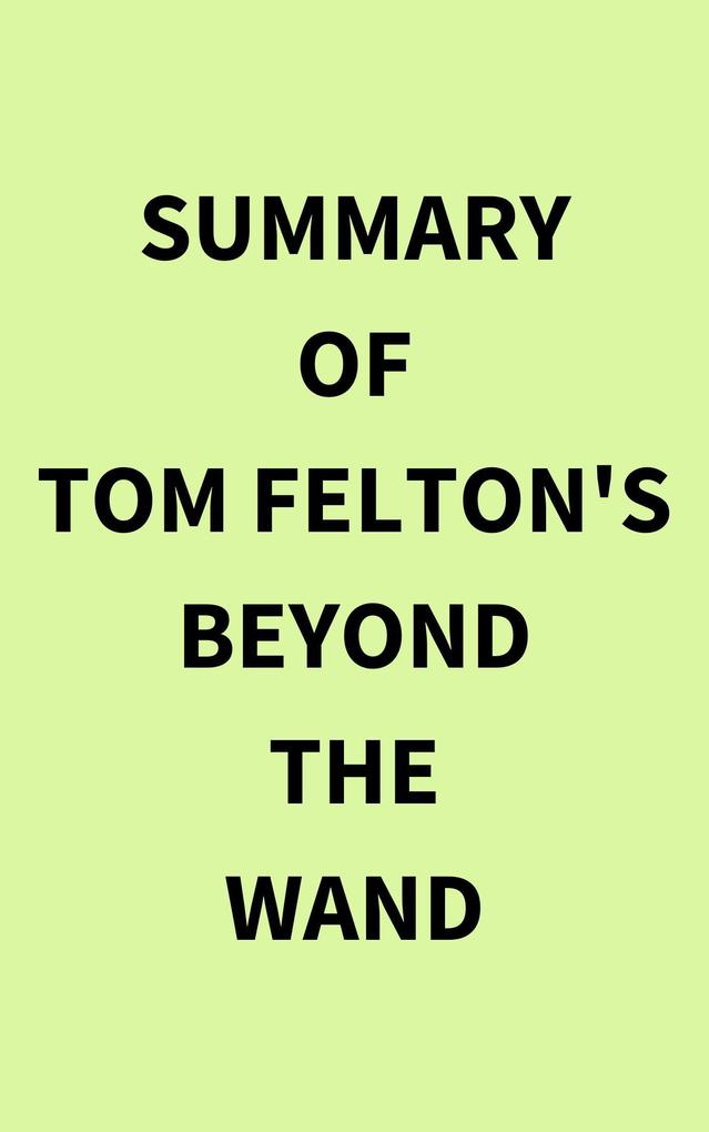 Summary of Tom Felton‘s Beyond the Wand