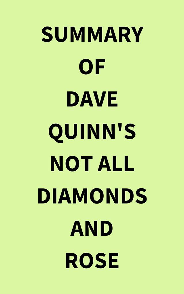 Summary of Dave Quinn‘s Not All Diamonds and Rose