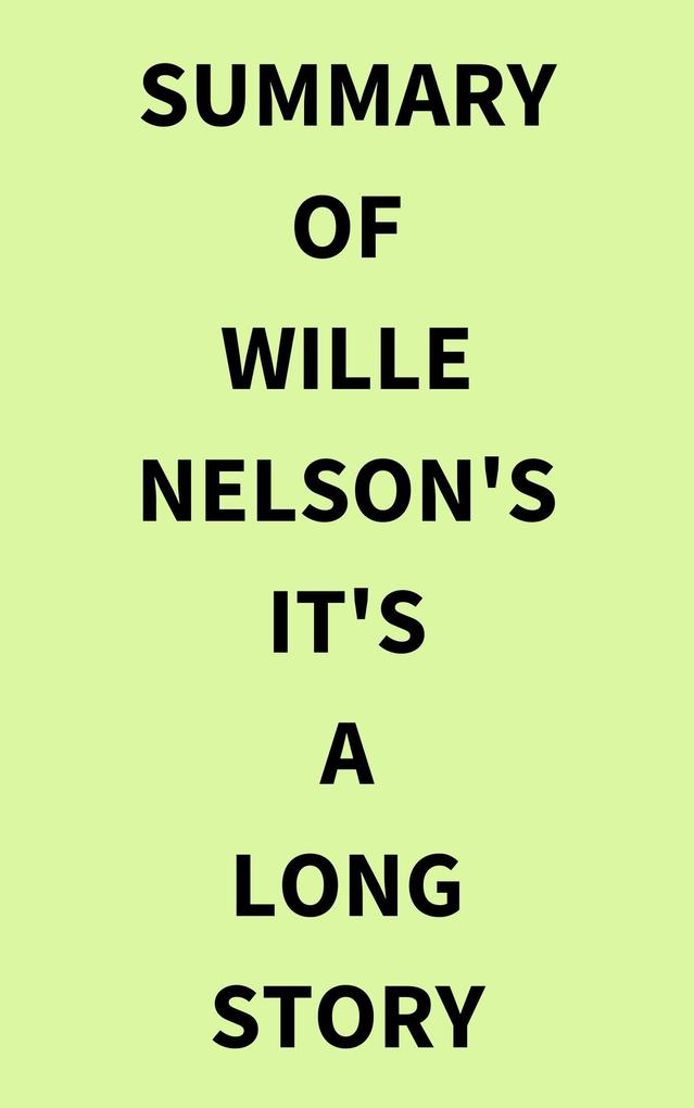 Summary of Wille Nelson‘s It‘s a Long Story