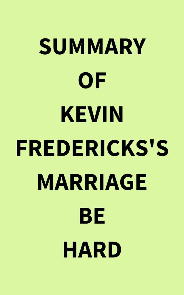 Summary of Kevin Fredericks‘s Marriage Be Hard