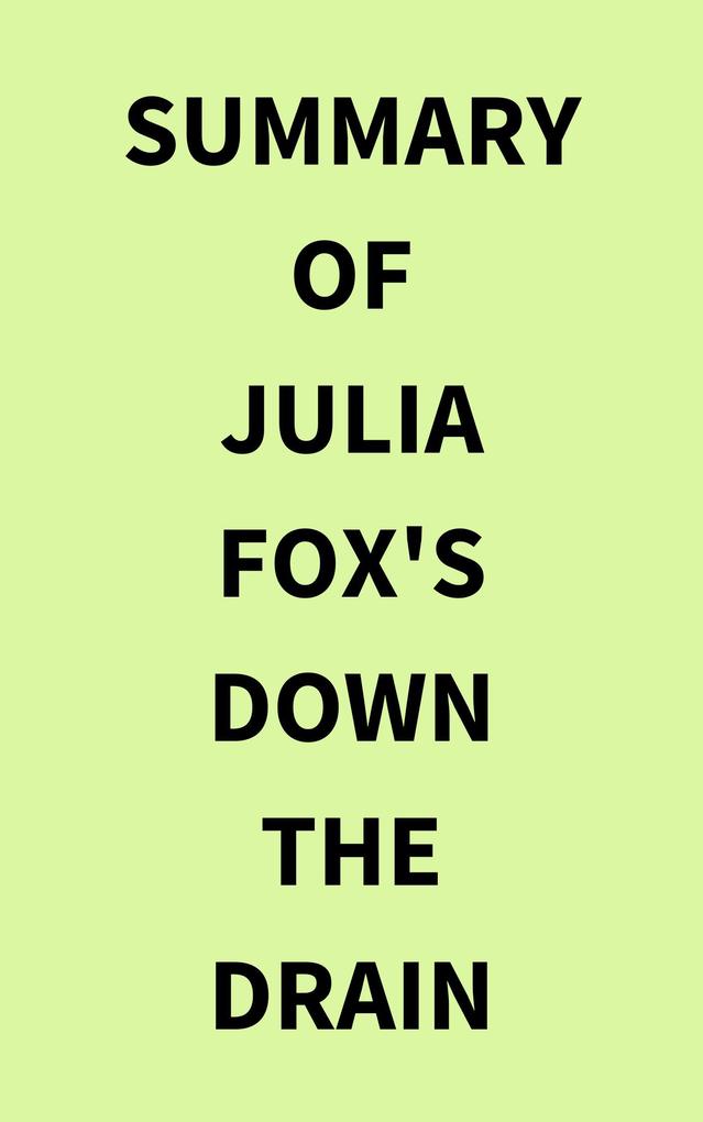 Summary of Julia Fox‘s Down the Drain