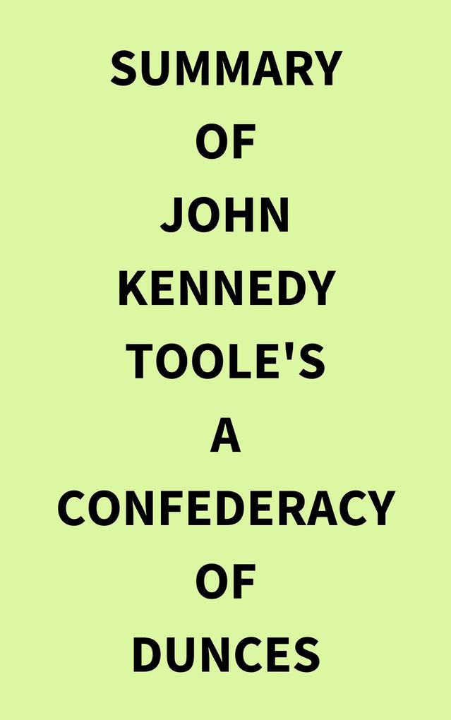 Summary of John Kennedy Toole‘s A Confederacy of Dunces