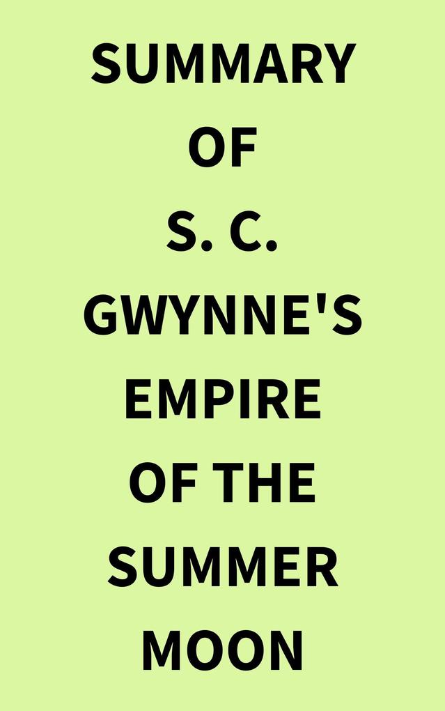 Summary of S. C. Gwynne‘s Empire of the Summer Moon