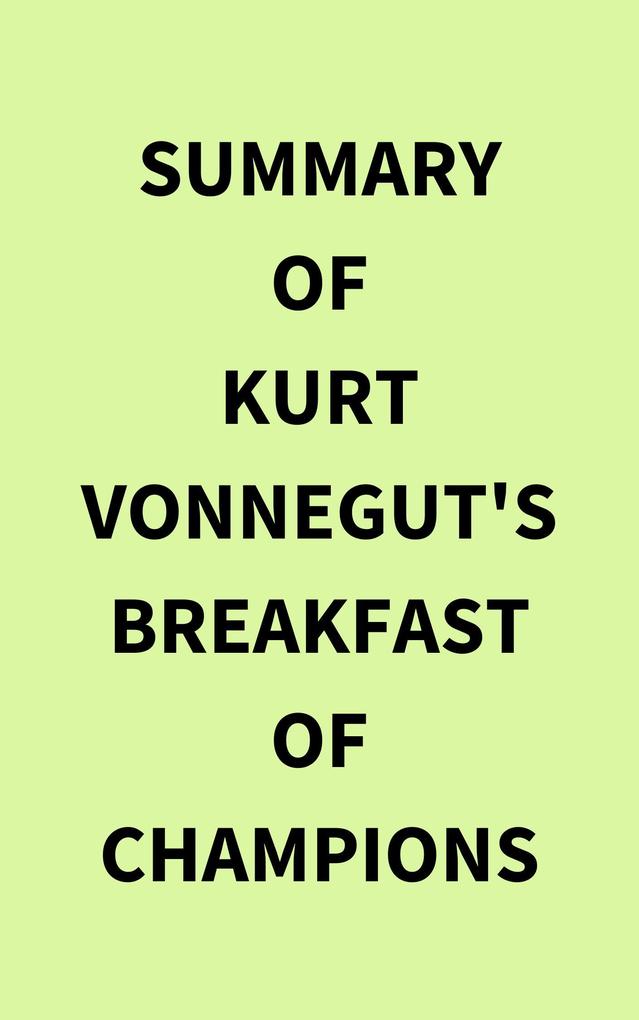 Summary of Kurt Vonnegut‘s Breakfast of Champions