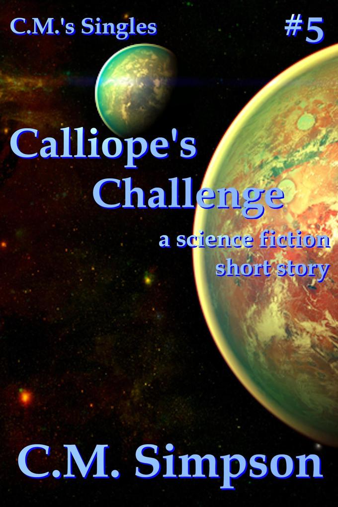 Calliope‘s Challenge (C.M.‘s Singles #5)