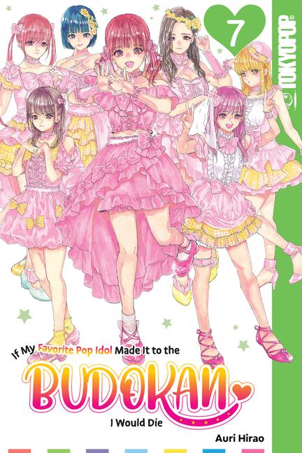 If My Favorite Pop Idol Made It to the Budokan I Would Die Volume 7