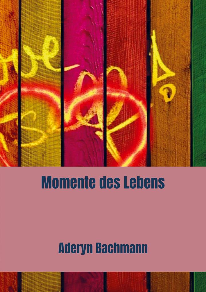 Momente des Lebens