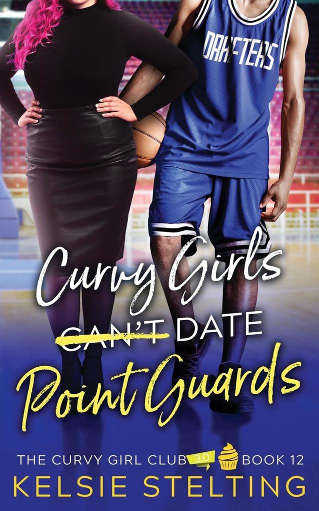 Curvy Girls Can‘t Date Point Guards