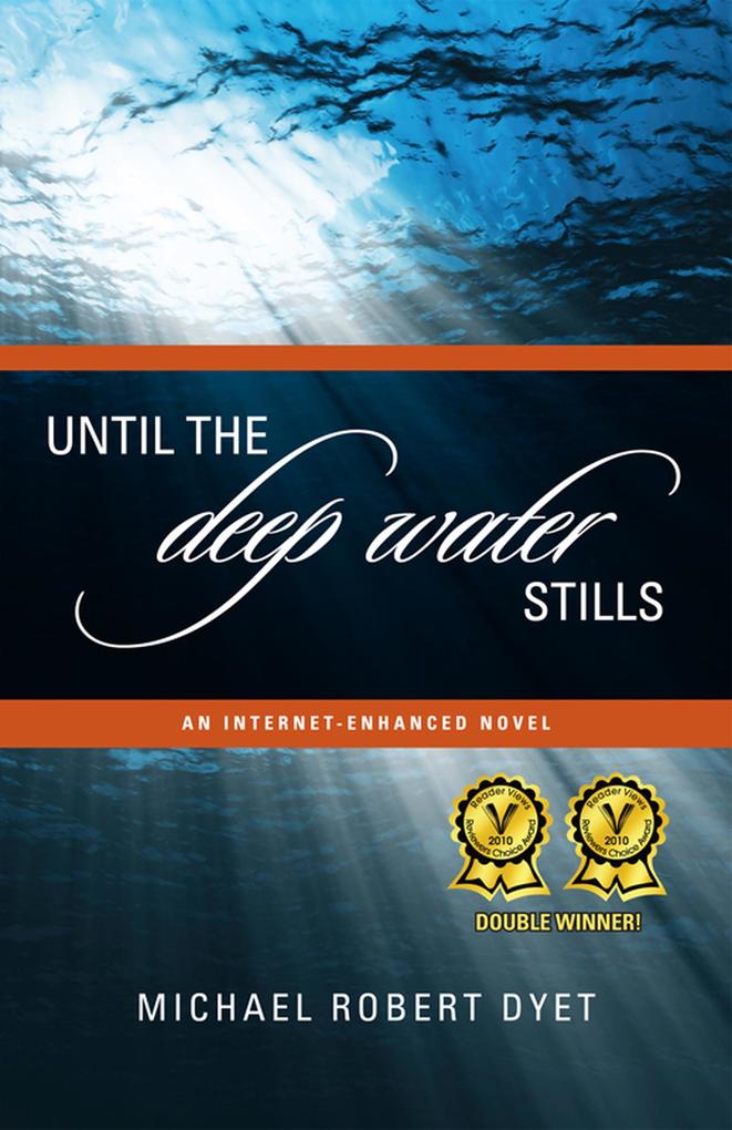 Until the Deep Water Stills: An Internet-enhanced Novel