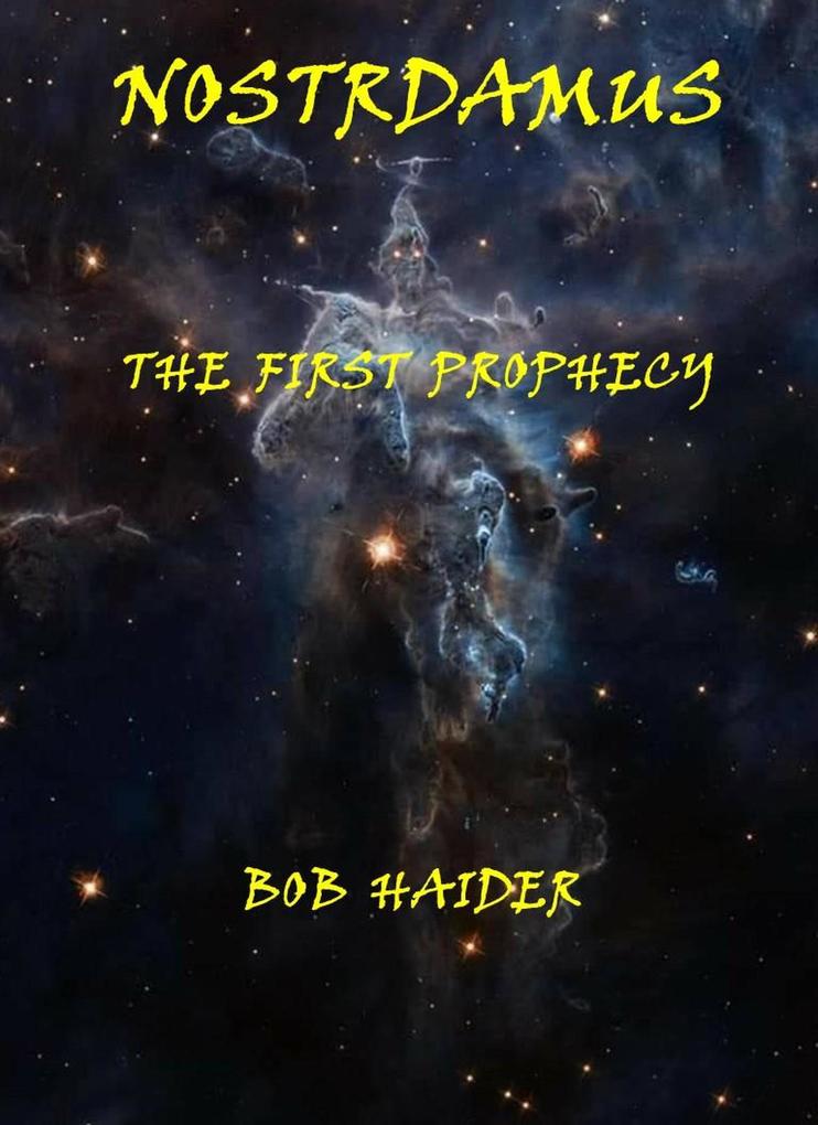 Nostradamus The First Prophecy (Adventures of Ben and Bob)