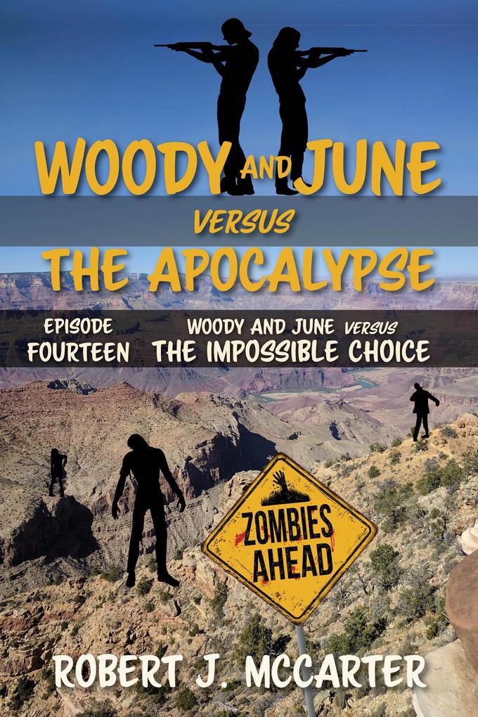 Woody and June versus the Impossible Choice (Woody and June Versus the Apocalypse #14)