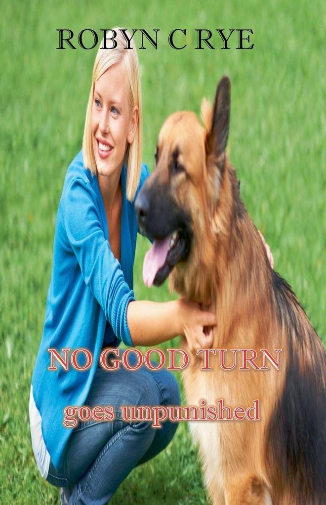 No Good Turn Goes Unpunished
