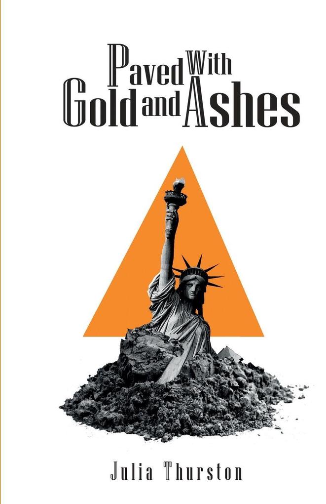 Paved with Gold and Ashes