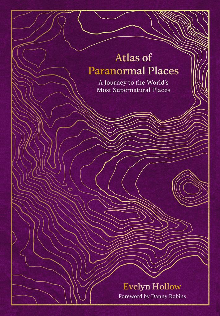 Quarto Atlas Of Paranormal Places