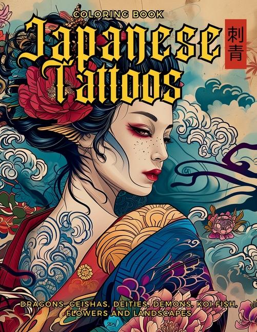 Japanese Tattoos Coloring Book The Art of Irezumi