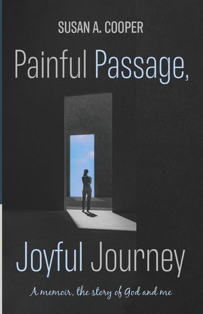 Painful Passage Joyful Journey