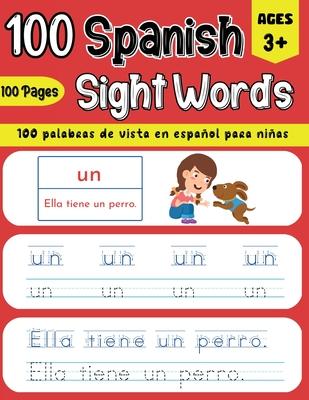 100 Spanish Sight Words Illustrated Spanish Workbook for Kids 3+ - Early Vocabulary Builder w/ Letter Tracing Handwriting Practice - Preschool Kindergarten & Bilingual Learning