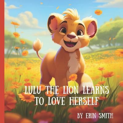 Lulu the Lion Learns to Love Herself