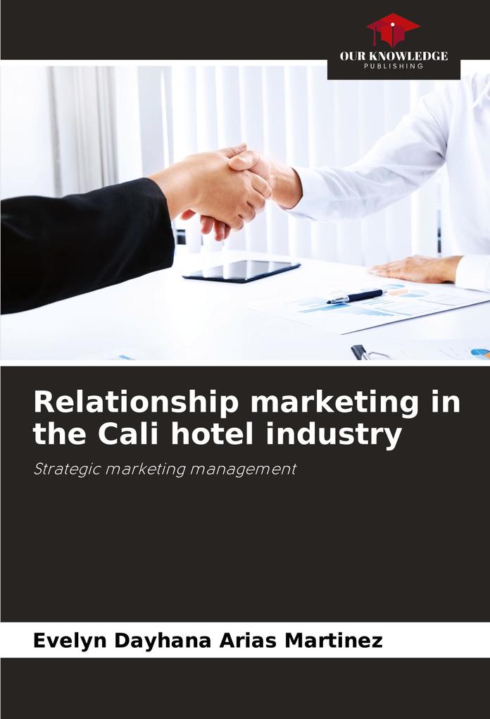 Relationship marketing in the Cali hotel industry