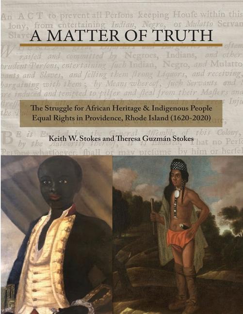 A Matter of Truth- The Struggle for African Heritage & Indigenous People Equal Rights in Providence Rhode Island (1620-2020)