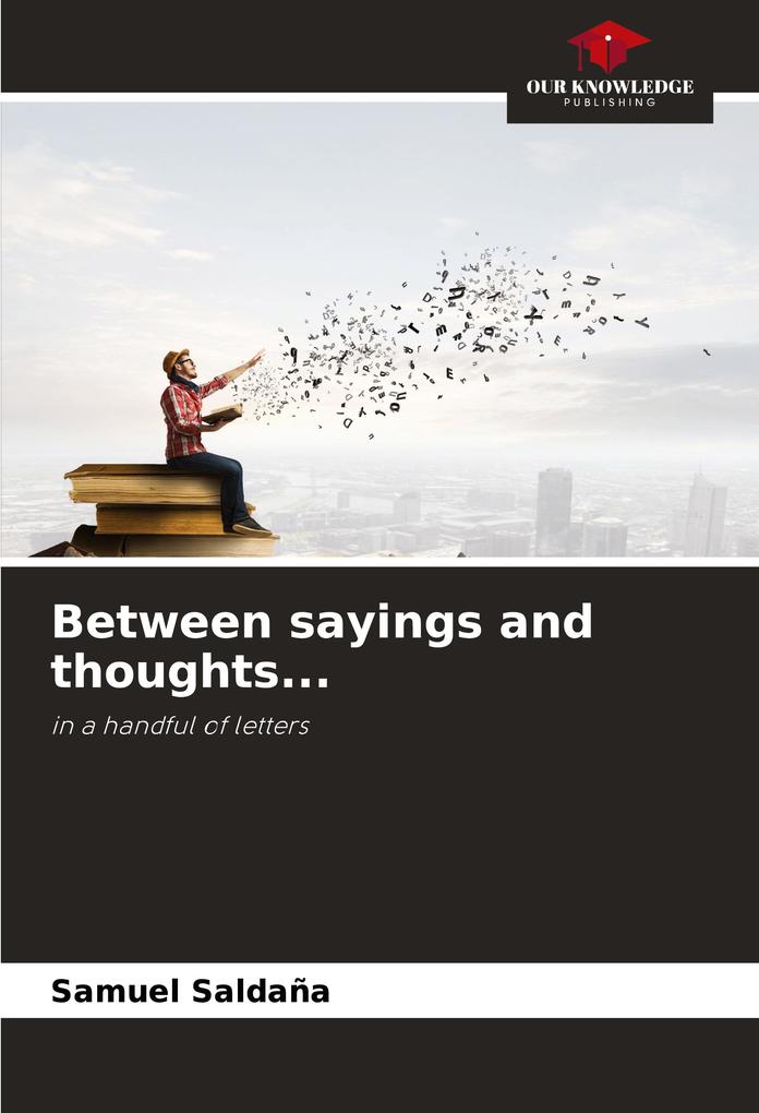 Between sayings and thoughts...