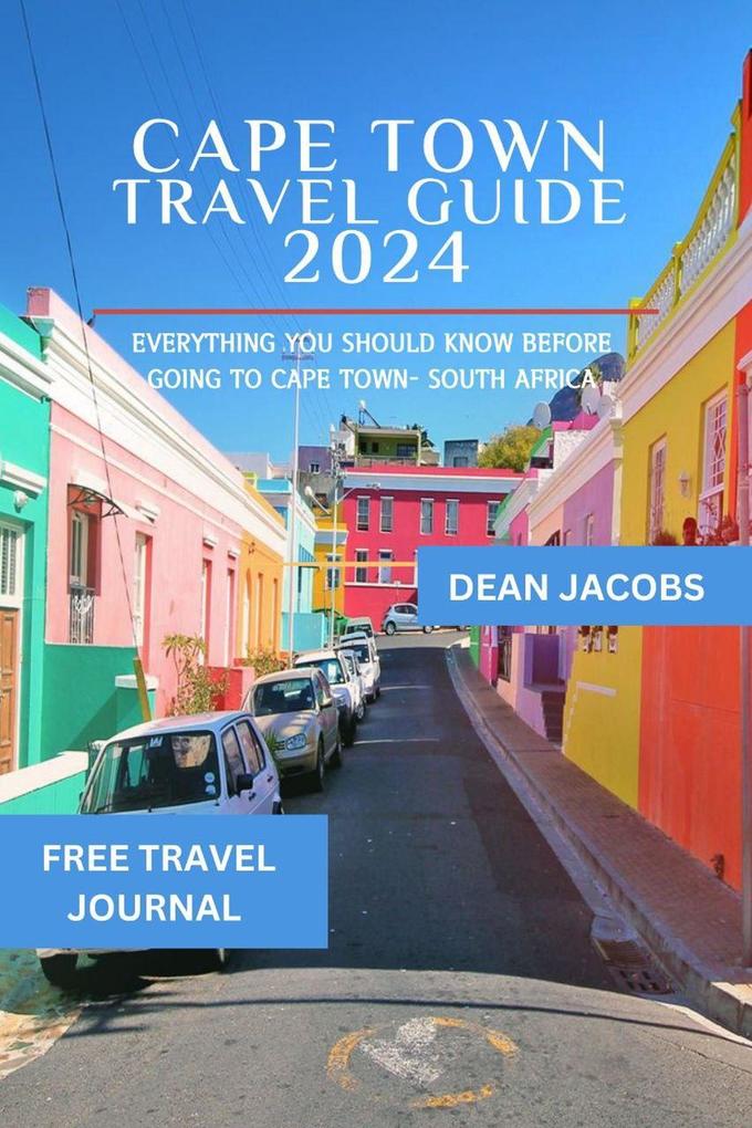 Cape Town Travel Guide 2024 : A Comprehensive Guide to 2024‘s Cultural Treasures Landmarks and Must-Visit Spots