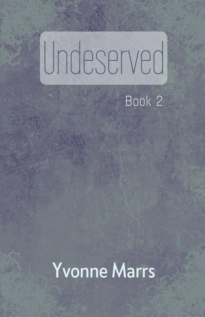 Undeserved - Book 2