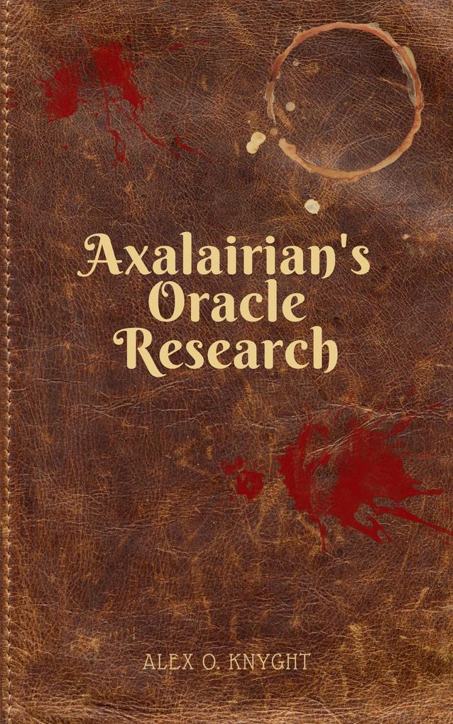 Axalairina‘s Oracle: Research (Axalairian‘s Oracle #1)