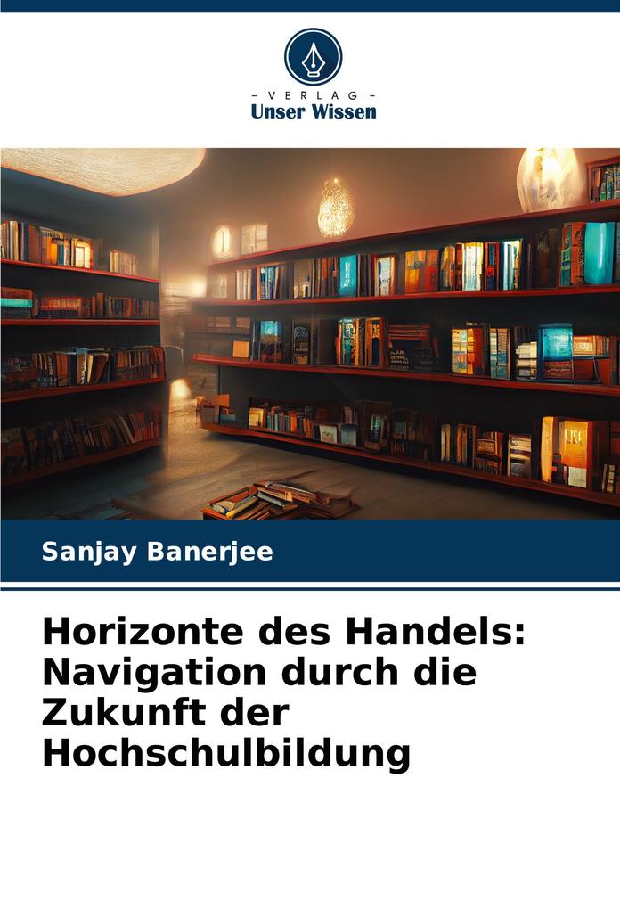 Horizonte des Handels: Navigation durch die Zukunft der Hochschulbildung