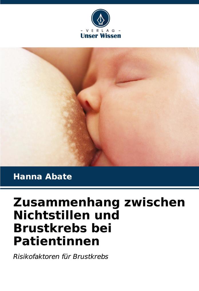 Zusammenhang zwischen Nichtstillen und Brustkrebs bei Patientinnen
