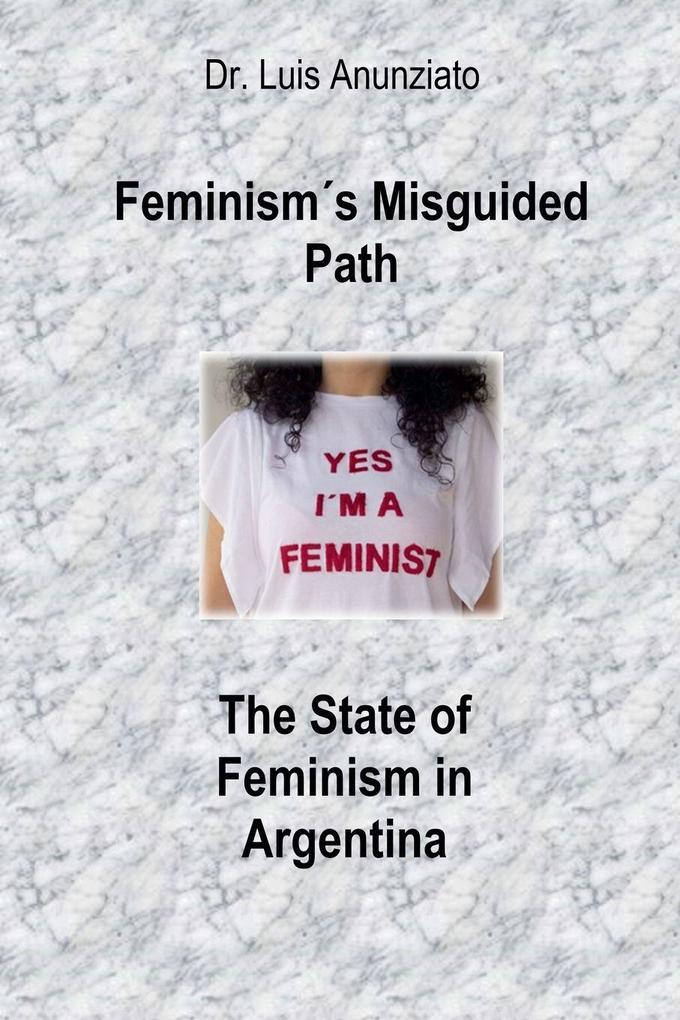 Feminisms Misguided Path. The State of Feminism in Argentina
