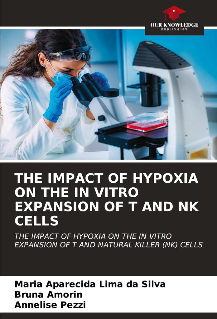 THE IMPACT OF HYPOXIA ON THE IN VITRO EXPANSION OF T AND NK CELLS