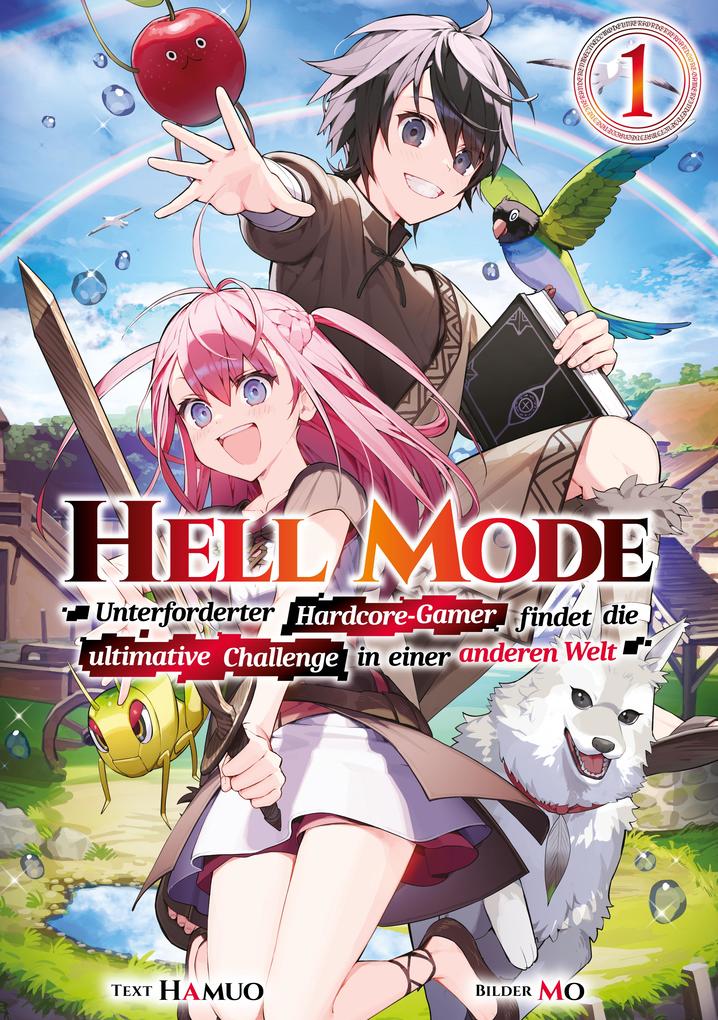 Hell Mode: Unterforderter Hardcore-Gamer findet die ultimative Challenge in einer anderen Welt (Light Novel): Band 1