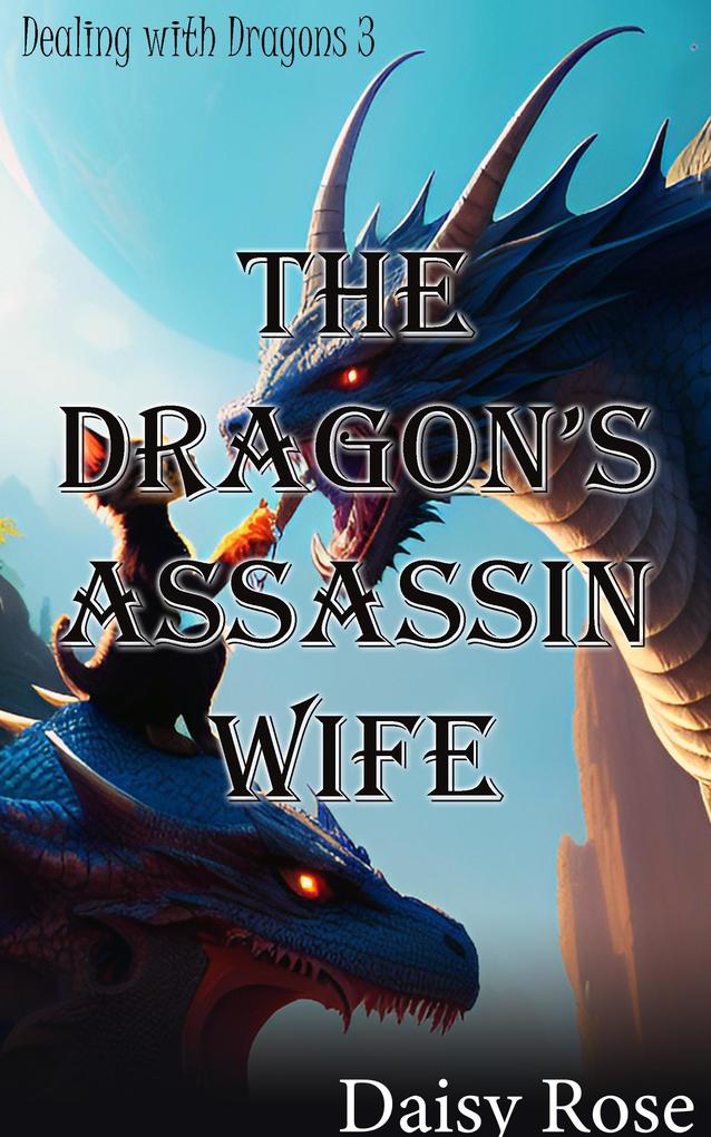 The Dragon‘s Assassin Wife (Dealing with Dragons)