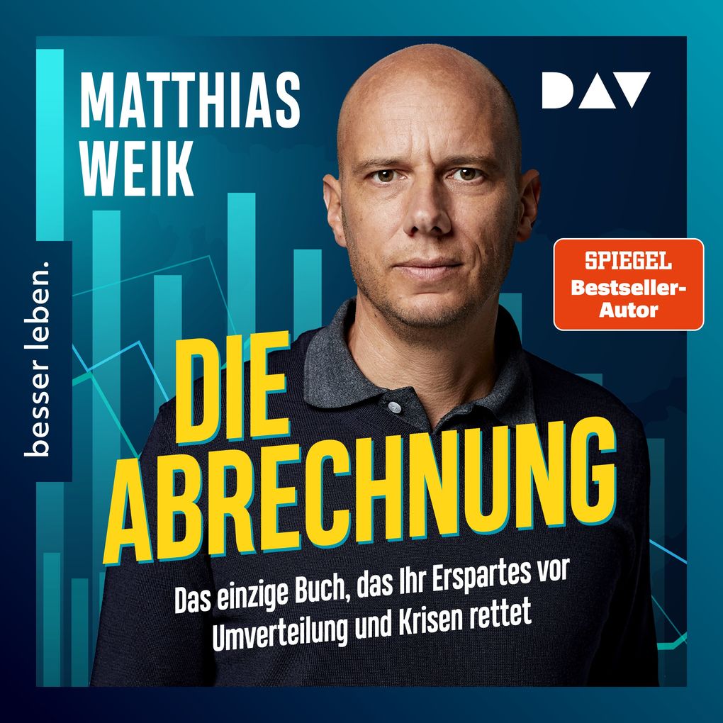 Die Abrechnung. Das einzige Buch das Ihr Erspartes vor Umverteilung und Krisen rettet.