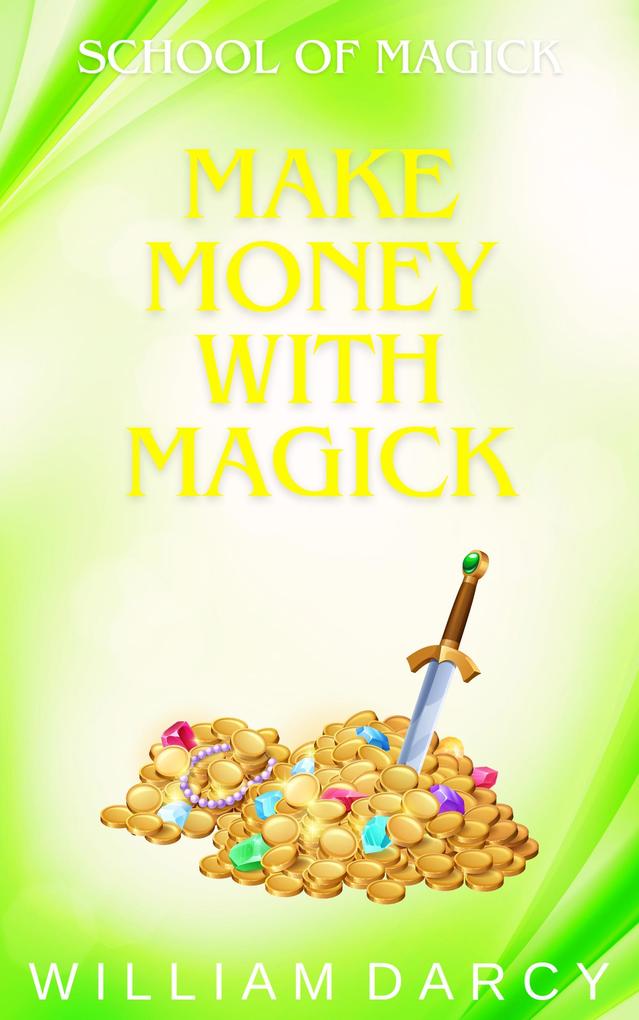 Make Money With Magick (School of Magick #3)