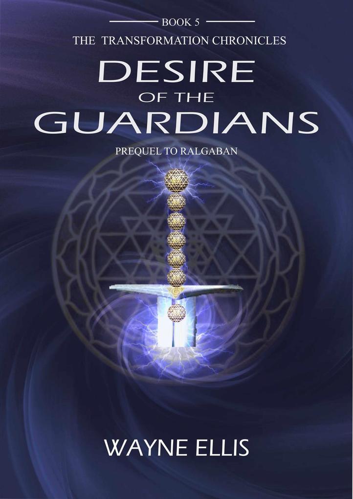 The Desire of the Guardians (The Transformation Chronicles #5)
