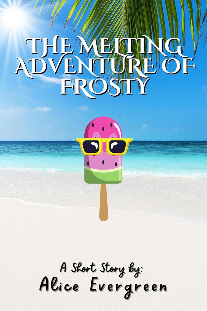 The Melting Adventure of Frosty