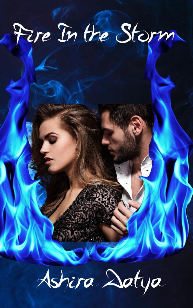 Fire In The Storm (The Flames Saga #1)