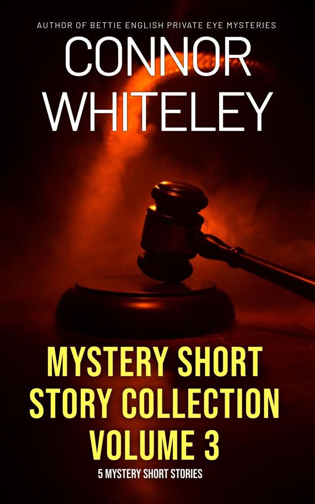Mystery Short Story Collection Volume 3: 5 Mystery Short Stories