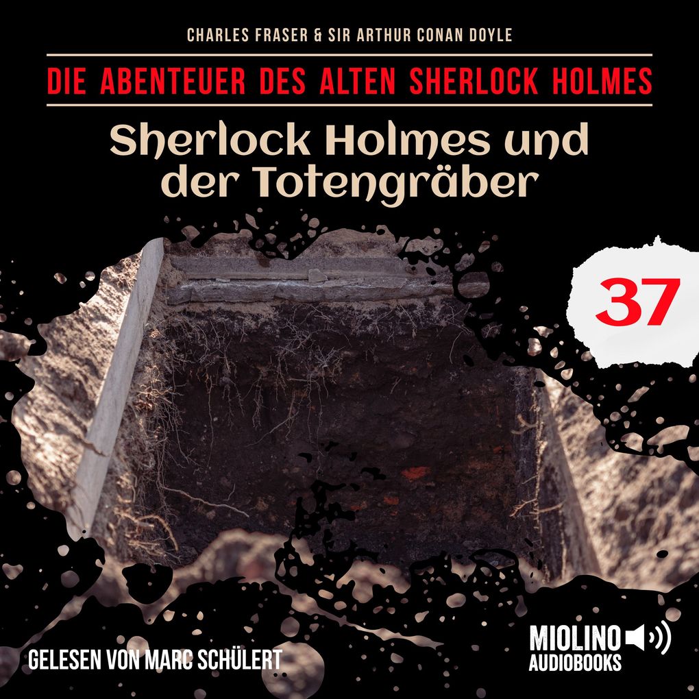 Sherlock Holmes und der Totengräber (Die Abenteuer des alten Sherlock Holmes Folge 37)
