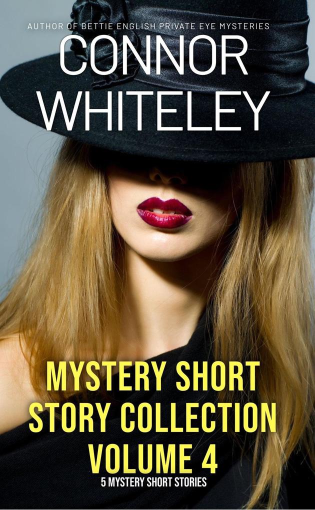 Mystery Short Story Collection Volume 4: 5 Mystery Short Stories