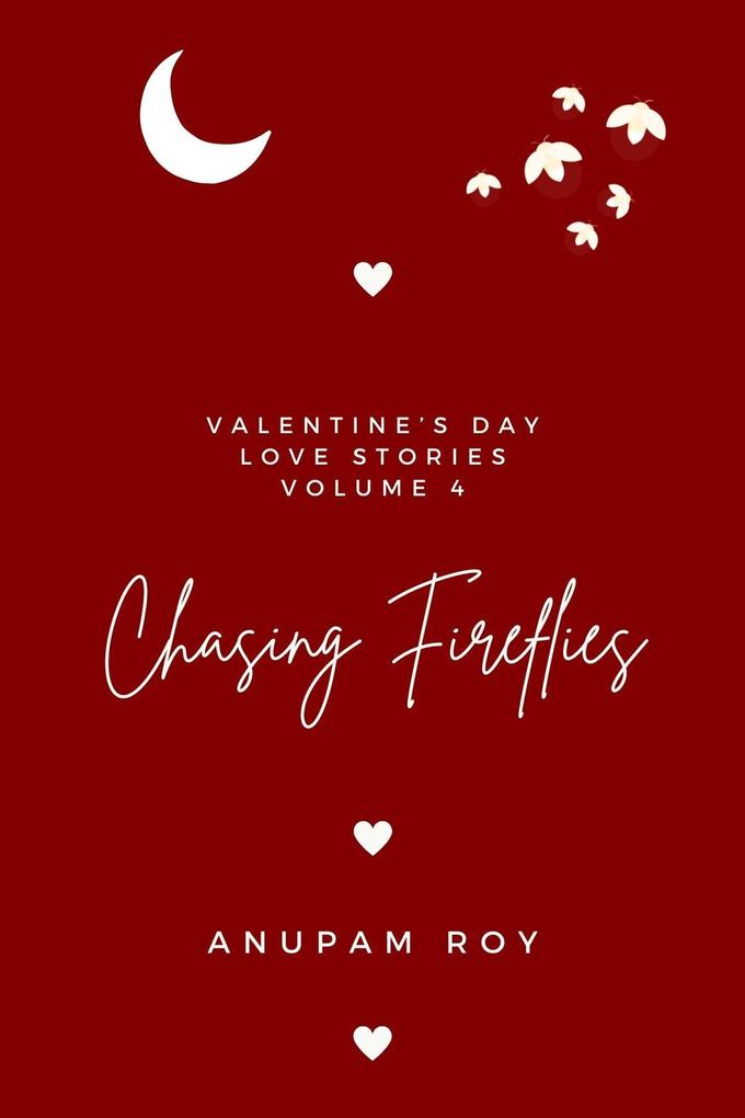 Chasing Fireflies (Valentine‘s Day Love Stories #4)