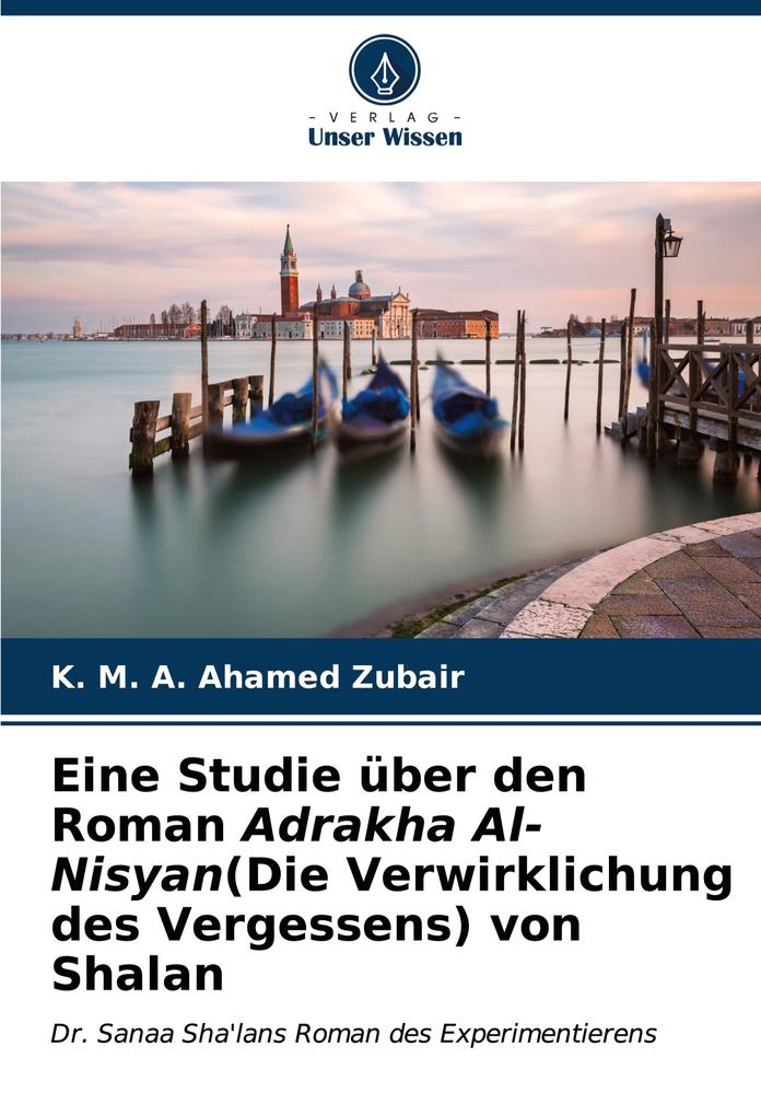 Eine Studie über den Roman Adrakha Al-Nisyan(Die Verwirklichung des Vergessens) von Shalan