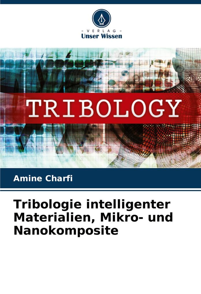 Tribologie intelligenter Materialien Mikro- und Nanokomposite