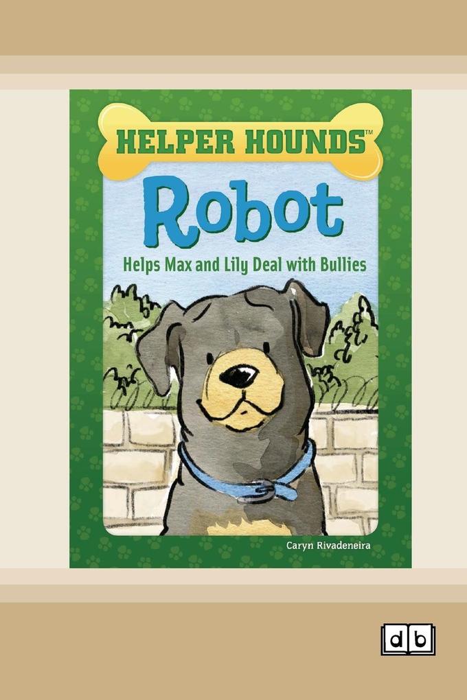 Robot Helps Max and Lily Deal with Bullies [Dyslexia-friendly edition]